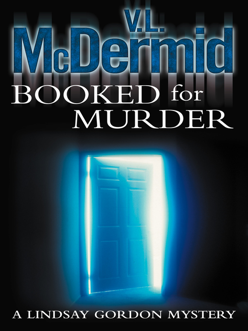 Title details for Booked for Murder by V. L. McDermid - Available